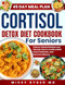 cortisol detox diet cookbook for seniors 2024-2025