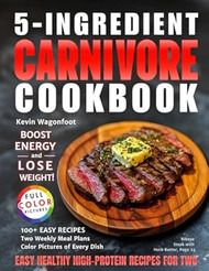 5-Ingredient Carnivore Cookbook