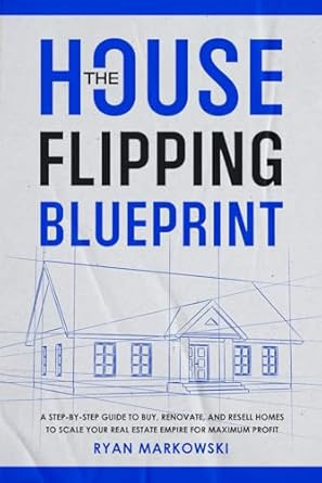 The House Flipping Blueprint