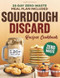 Sourdough Discard Recipes Cookbook for Busy Families