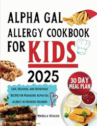 Alpha Gal Allergy Cookbook For Kids