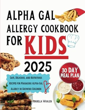 Alpha Gal Allergy Cookbook For Kids