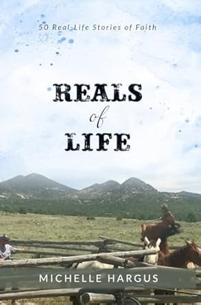 Reals of Life: 50 Real-Life Stories of Faith