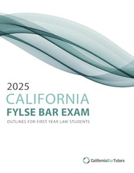 2025 California FYLSE Bar Exam Outlines