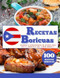 Recetas Boricuas: Tesoros Gastronomicos de Puerto Rico Con