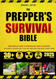 The Prepper's Survival Bible Your Complete Guide to