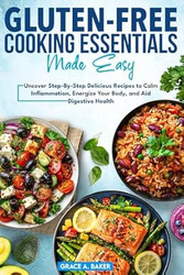 Gluten-Free Cooking Essentials Made Easy