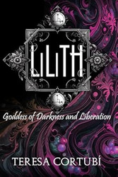 Lilith: Goddess of Darkness and Liberation