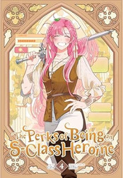 The Perks of Being an S-Class Heroine Vol. 4