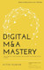 Digital M&A Mastery