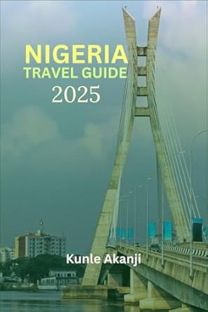Nigeria Travel Guide 2025