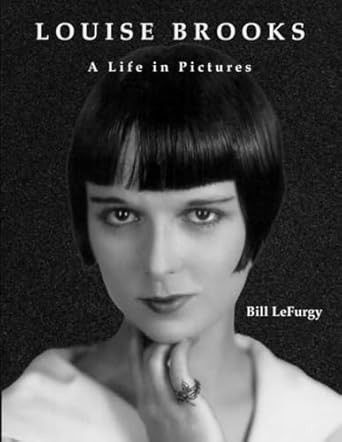 Louise Brooks: A Life in Pictures
