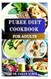 PUREE DIET COOKBOOK FOR ADULTS