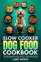 Slow Cooker Dog Food Cookbook