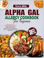 ALPHA GAL ALLERGY COOKBOOK FOR BEGINNERS