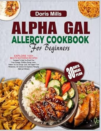 ALPHA GAL ALLERGY COOKBOOK FOR BEGINNERS