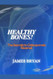Healthy Bones!: The Secrets to Osteoporosis Reversal