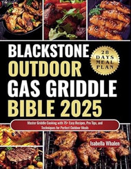 Blackstone outdoor gas Griddle Bible 2025