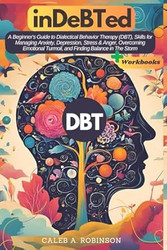 Indebted: DBT Workbook Easy to Follow Exercises: A