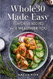 Whole30 Made Easy