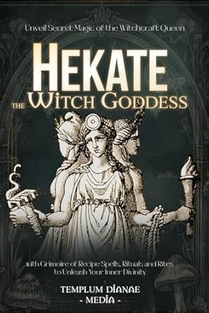 Hekate the Witch Goddess