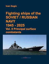 Fighting ships of the Soviet / Russian Navy 1945-2025. Vol. II