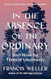 In the Absence of the Ordinary