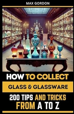 How to Collect Glass & Glassware