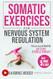 Beginner's Guide to Somatic Exercises for Nervous System