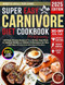 Super Easy Carnivore Diet Cookbook for Beginners