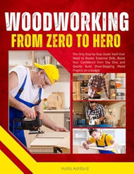 Woodworking from Zero to Hero