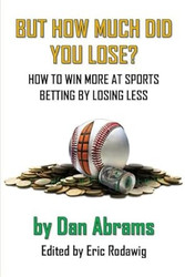 But How Much Did You Lose?