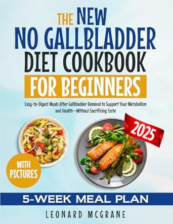 The New No Gallbladder Diet Cookbook for Beginners