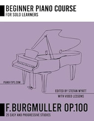 F Burgmuller op 100 for Solo Learners 25 Easy & Progressive