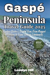 Gaspe Peninsula Travel Guide 2025