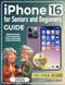 iPhone 16 for Seniors and Beginners Guide