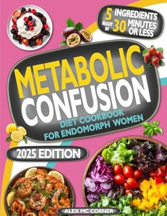Metabolic Confusion Diet Cookbook for Endomorph Women