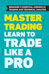 Beginner's Essential Lessons in Trading and Technical Analysis