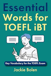 Essential Words for TOEFL iBT: Key Vocabulary for the TOEFL Exam