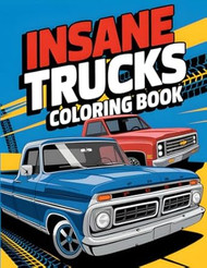 Insane Trucks Coloring Book