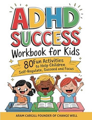 ADHD Success Workbook for Kids: 80 Fun Activities to Help