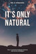 It's Only Natural