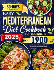 2025 Easy Mediterranean Diet Cookbook for Beginners