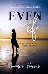 Even If: Keeping Faith in the Face of Adversity