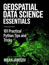Geospatial Data Science Essentials