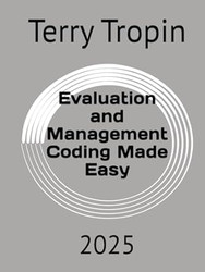 Evaluation and Management Coding Made Easy: 2025
