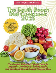 The South Beach Diet Cookbook 2025