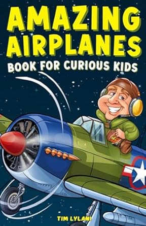 Amazing Airplanes Book for Curious Kids