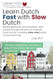 Learn Dutch Fast with Slow Dutch