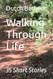 Walking Through Life